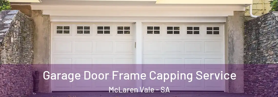 Garage Door Frame Capping Service McLaren Vale - SA