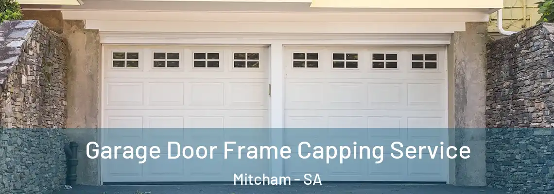 Garage Door Frame Capping Service Mitcham - SA