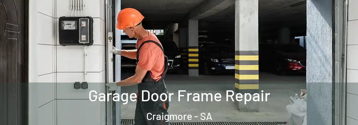 Garage Door Frame Repair Craigmore - SA