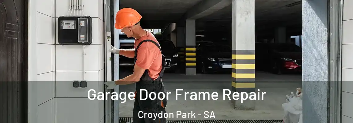 Garage Door Frame Repair Croydon Park - SA
