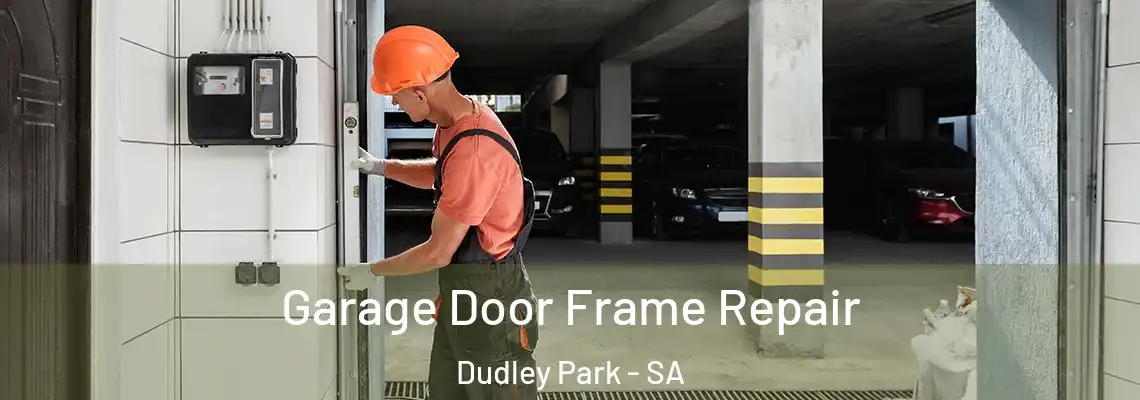 Garage Door Frame Repair Dudley Park - SA