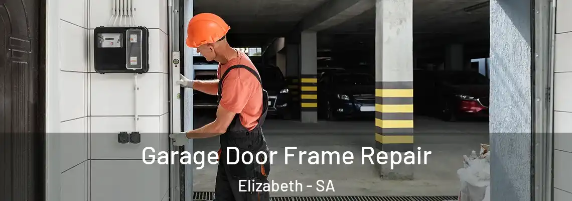 Garage Door Frame Repair Elizabeth - SA