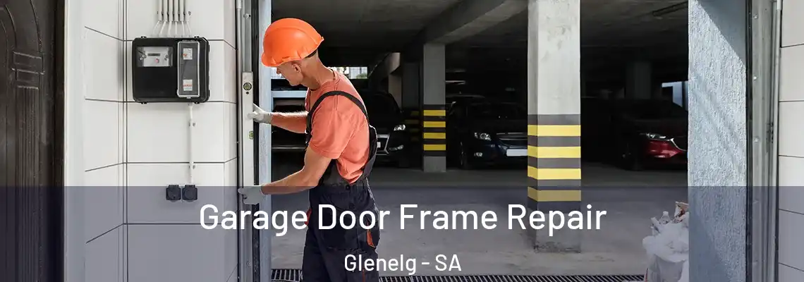  Garage Door Frame Repair Glenelg - SA