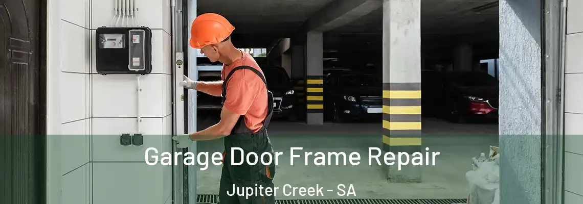 Garage Door Frame Repair Jupiter Creek - SA