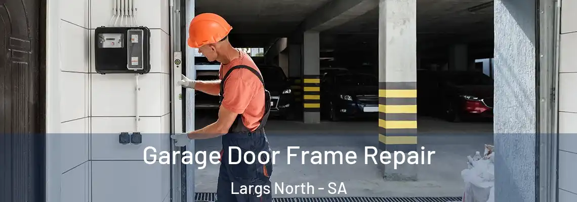  Garage Door Frame Repair Largs North - SA