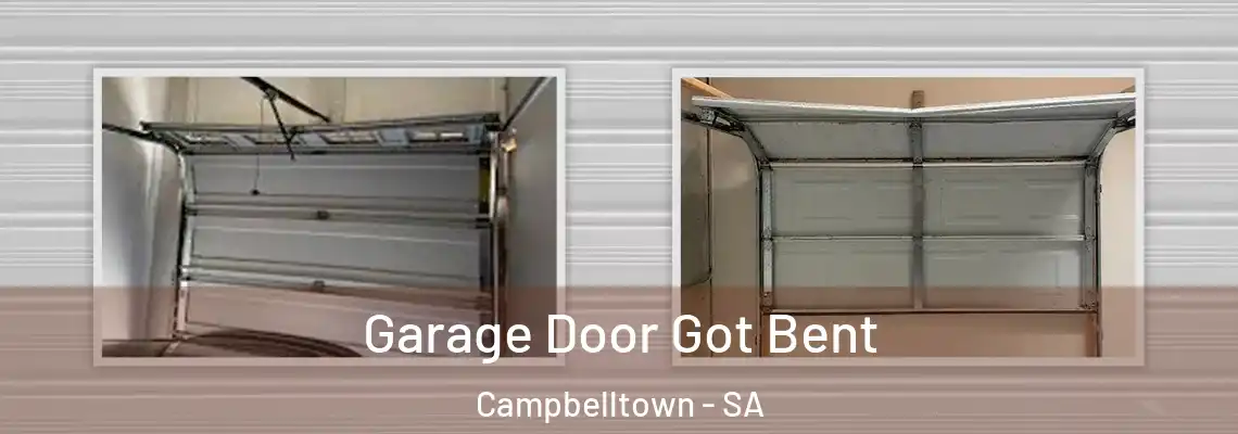  Garage Door Got Bent Campbelltown - SA
