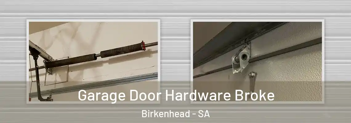 Garage Door Hardware Broke Birkenhead - SA