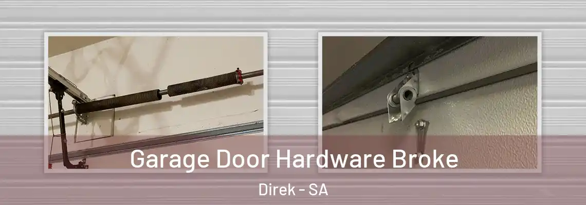Garage Door Hardware Broke Direk - SA