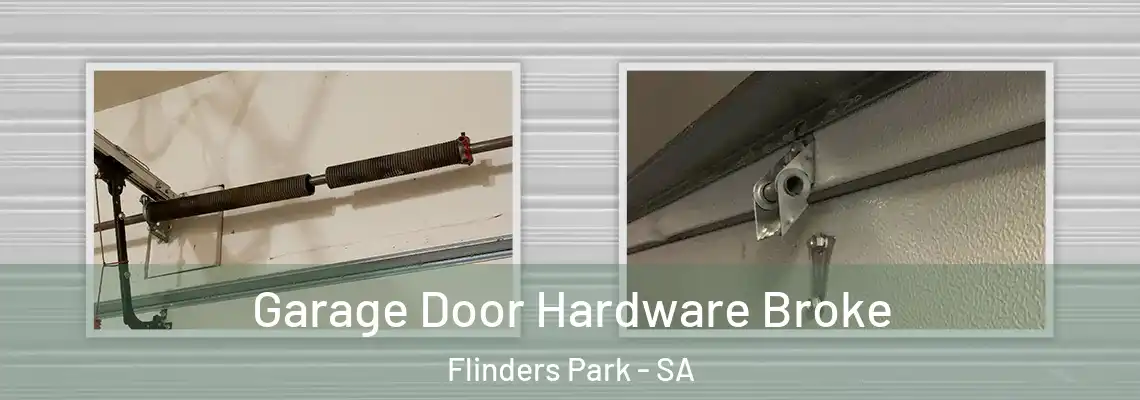 Garage Door Hardware Broke Flinders Park - SA