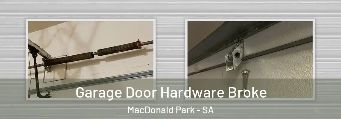Garage Door Hardware Broke MacDonald Park - SA