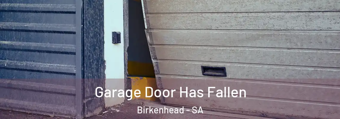 Garage Door Has Fallen Birkenhead - SA