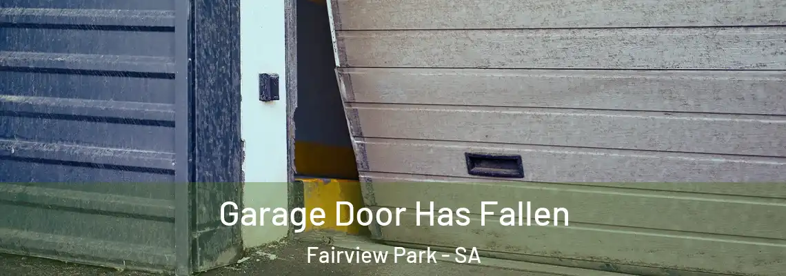  Garage Door Has Fallen Fairview Park - SA