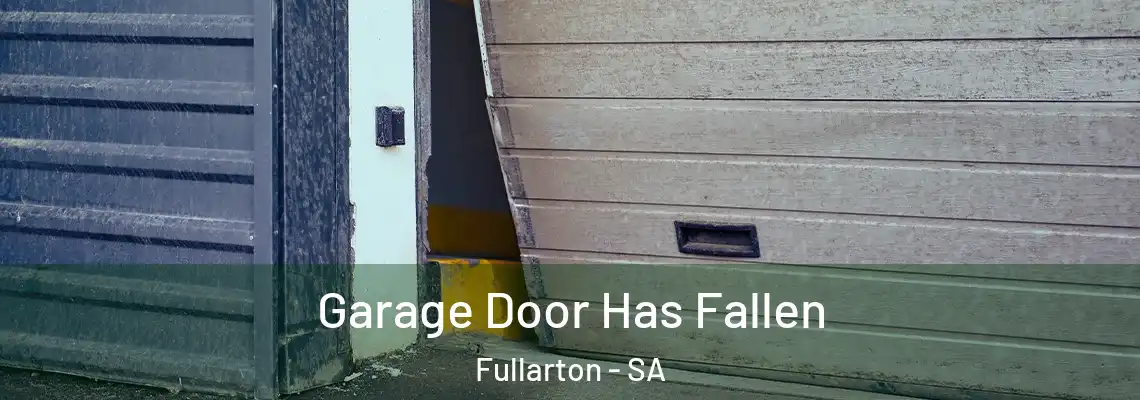 Garage Door Has Fallen Fullarton - SA