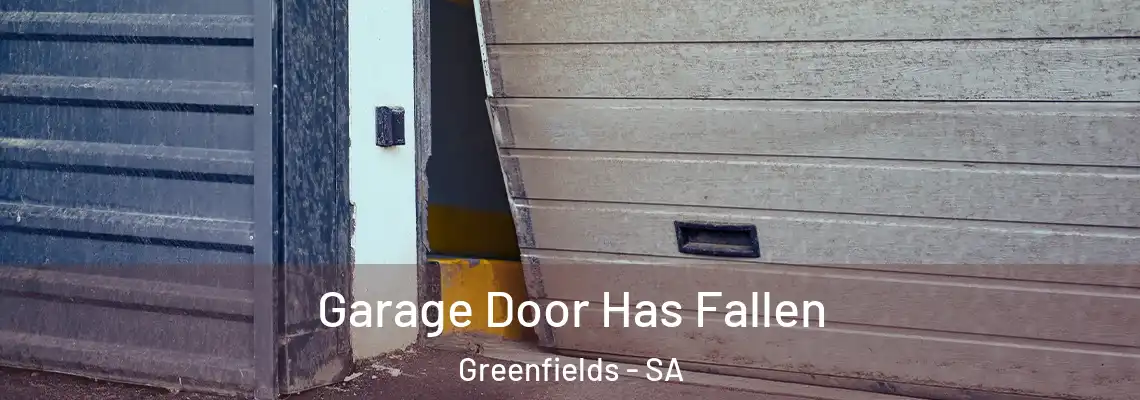  Garage Door Has Fallen Greenfields - SA