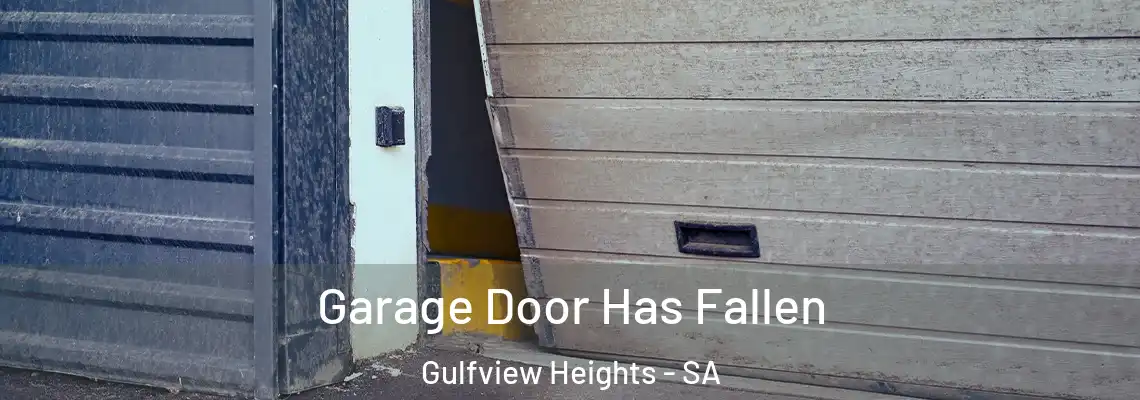  Garage Door Has Fallen Gulfview Heights - SA