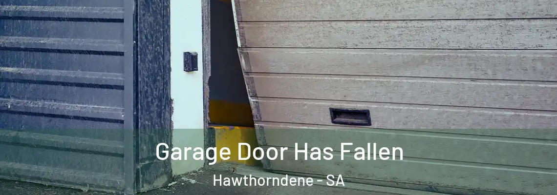 Garage Door Has Fallen Hawthorndene - SA
