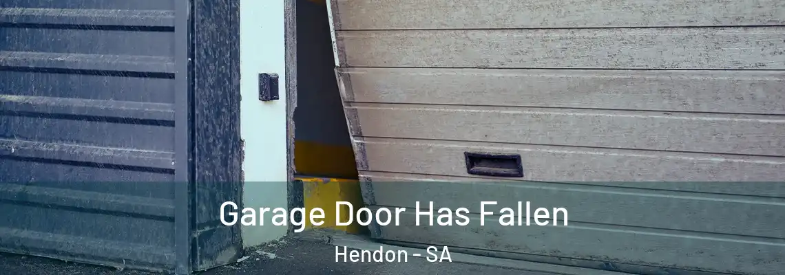 Garage Door Has Fallen Hendon - SA