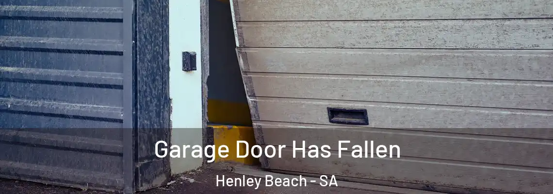  Garage Door Has Fallen Henley Beach - SA