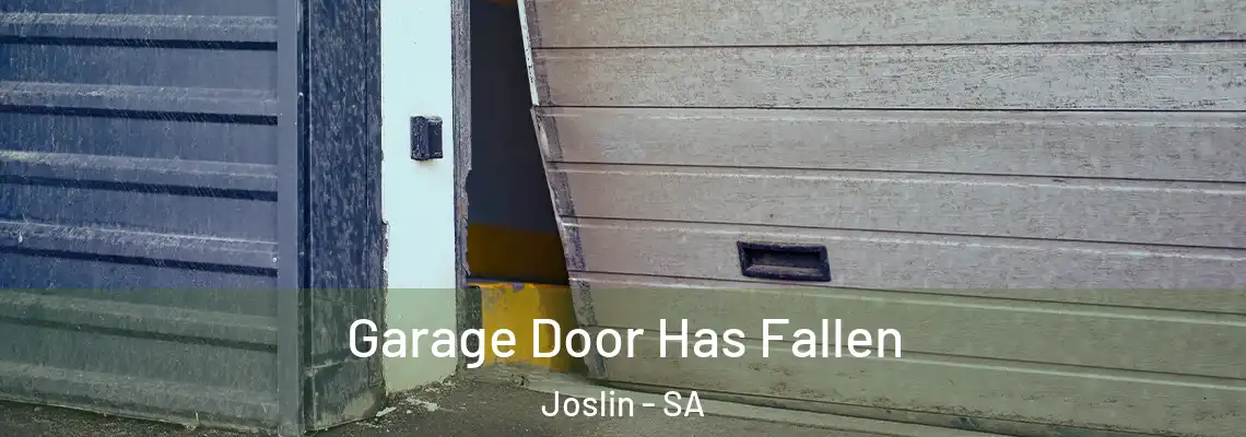  Garage Door Has Fallen Joslin - SA