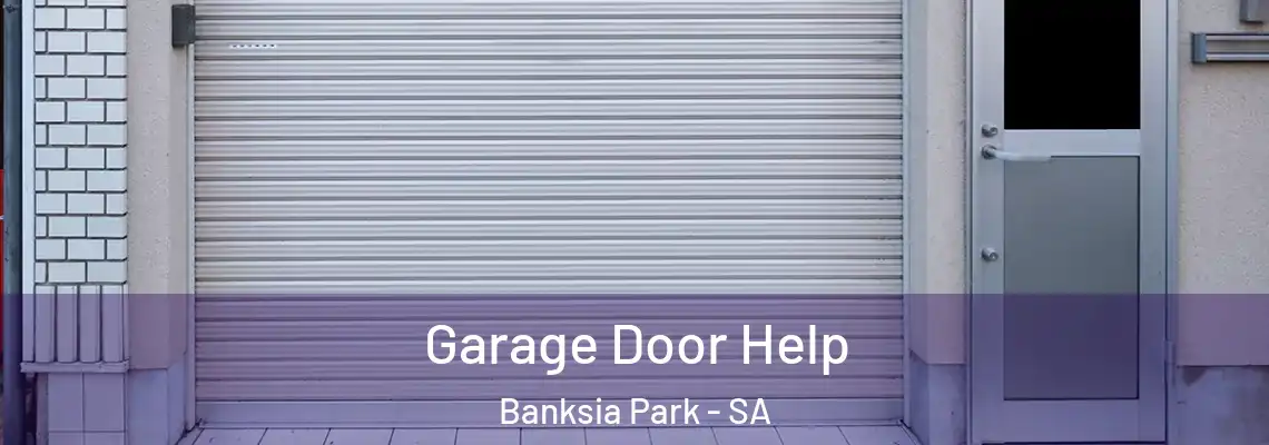 Garage Door Help Banksia Park - SA