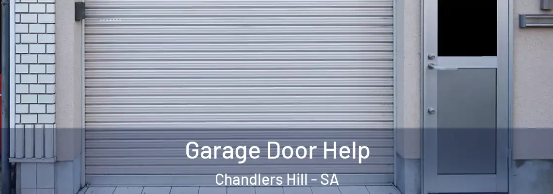 Garage Door Help Chandlers Hill - SA