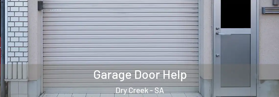 Garage Door Help Dry Creek - SA