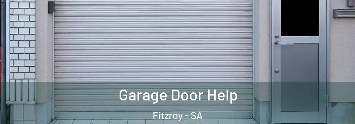 Garage Door Help Fitzroy - SA