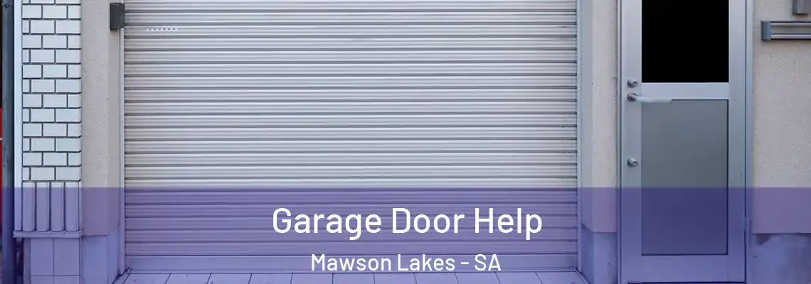 Garage Door Help Mawson Lakes - SA