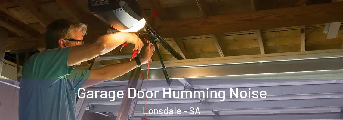  Garage Door Humming Noise Lonsdale - SA