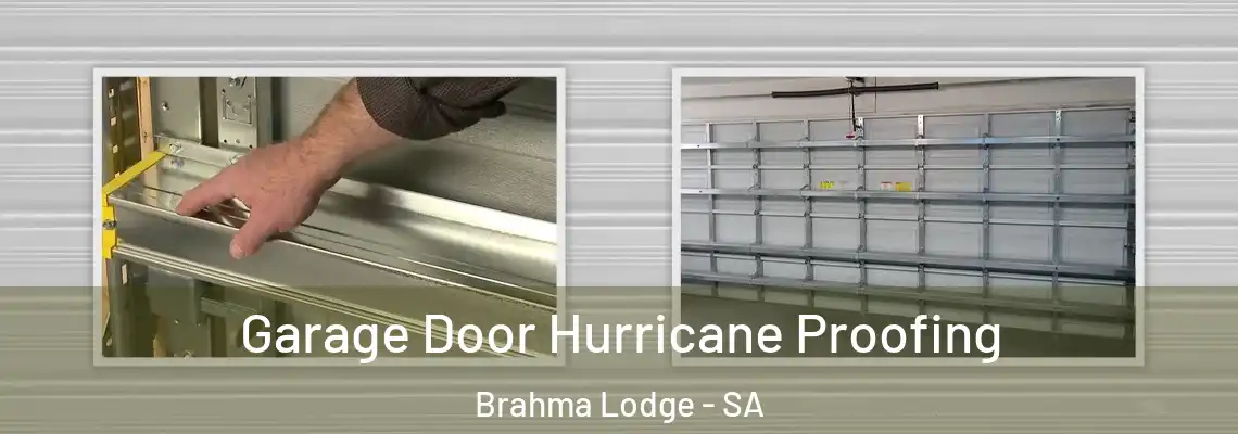 Garage Door Hurricane Proofing Brahma Lodge - SA
