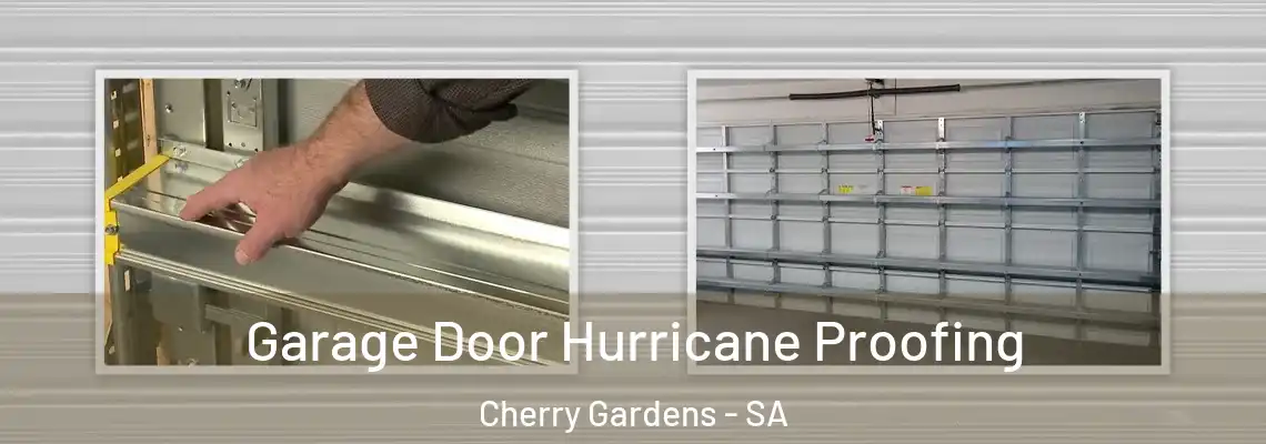 Garage Door Hurricane Proofing Cherry Gardens - SA
