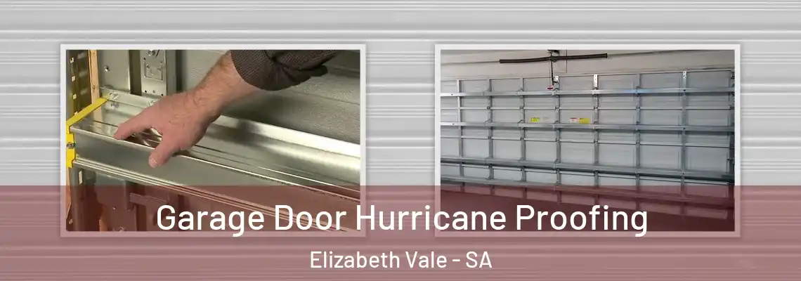 Garage Door Hurricane Proofing Elizabeth Vale - SA