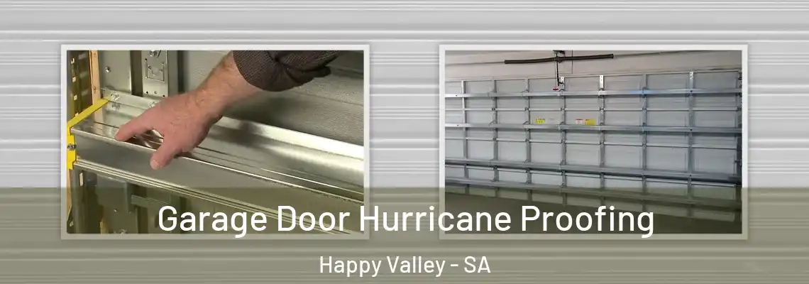  Garage Door Hurricane Proofing Happy Valley - SA