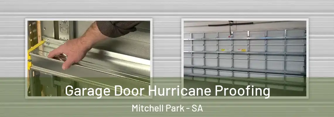 Garage Door Hurricane Proofing Mitchell Park - SA