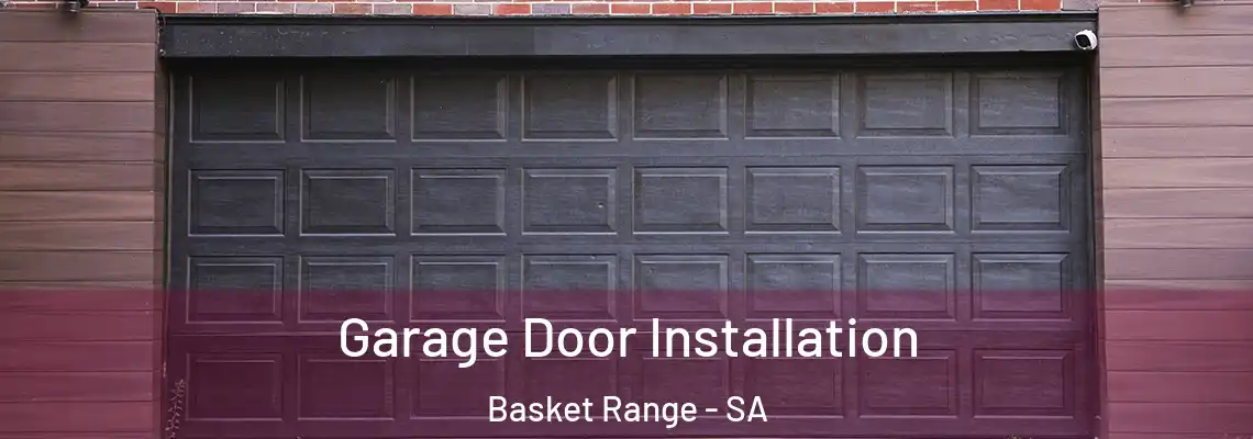 Garage Door Installation Basket Range - SA