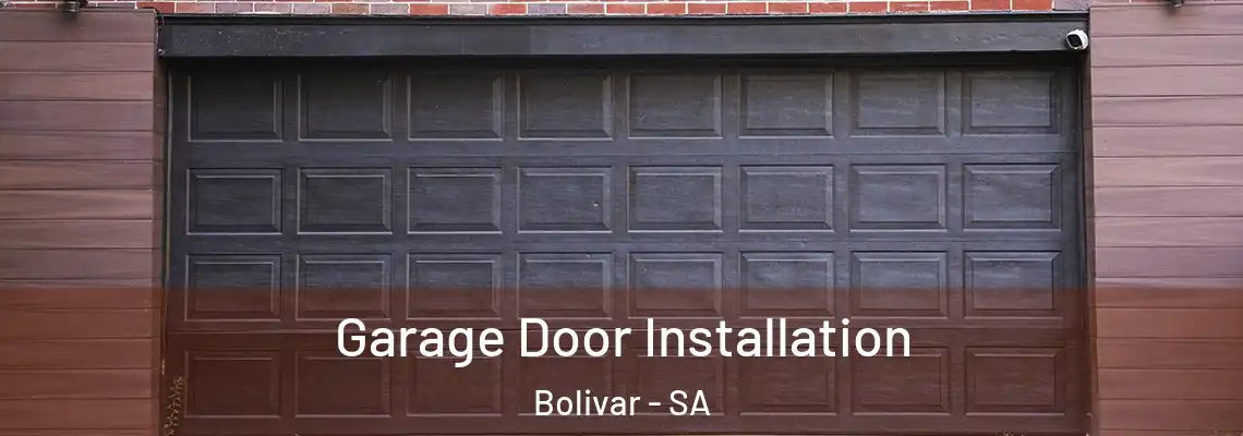 Garage Door Installation Bolivar - SA