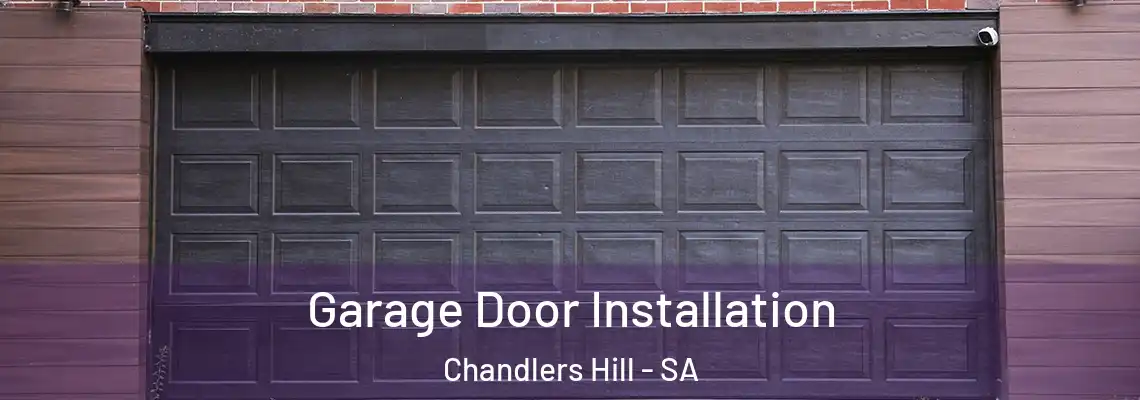 Garage Door Installation Chandlers Hill - SA