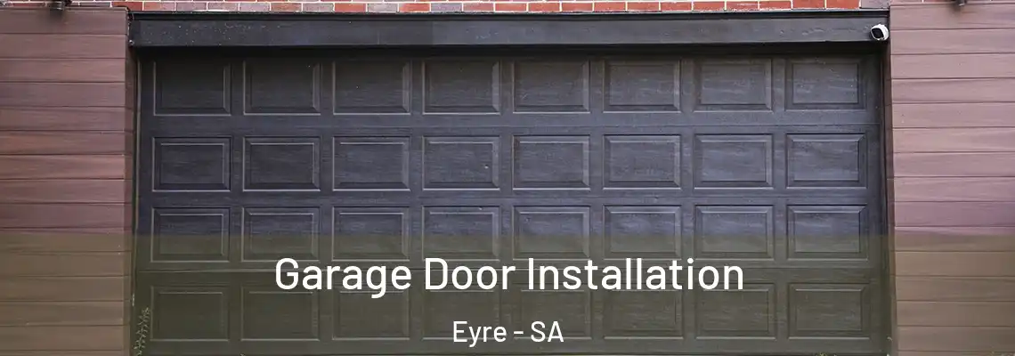 Garage Door Installation Eyre - SA