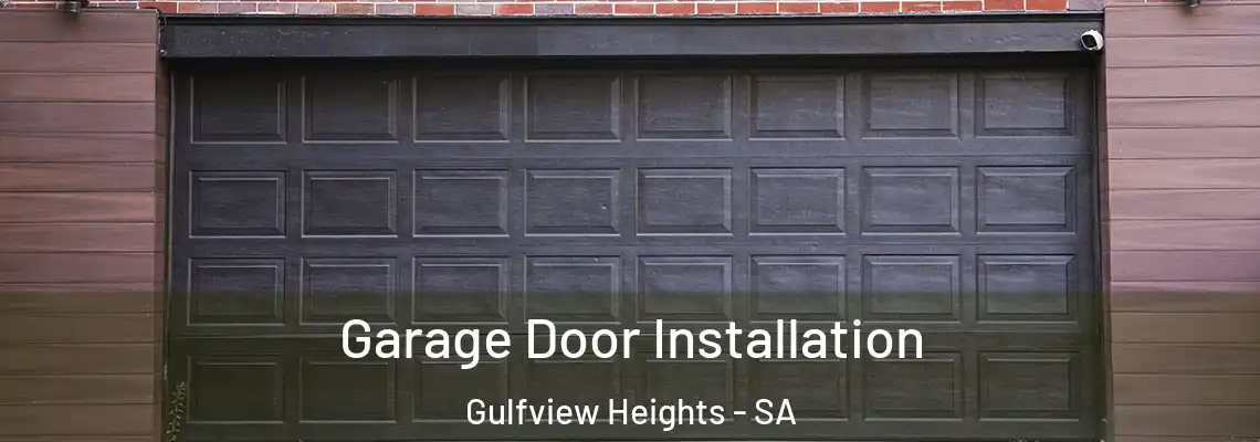 Garage Door Installation Gulfview Heights - SA