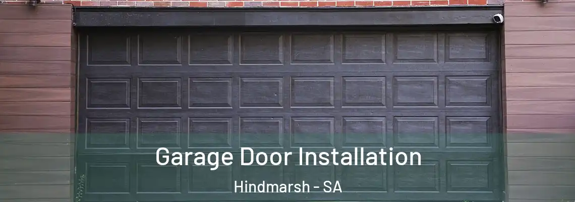 Garage Door Installation Hindmarsh - SA