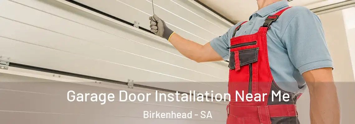  Garage Door Installation Near Me Birkenhead - SA