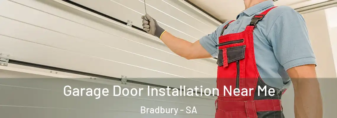 Garage Door Installation Near Me Bradbury - SA