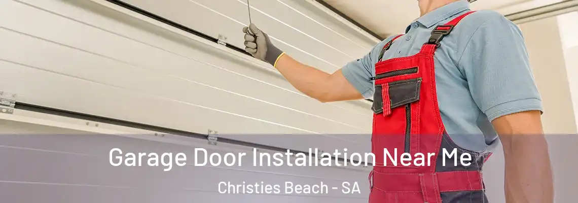 Garage Door Installation Near Me Christies Beach - SA
