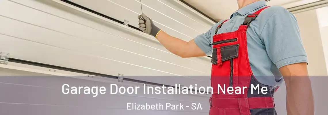 Garage Door Installation Near Me Elizabeth Park - SA