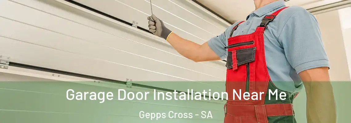 Garage Door Installation Near Me Gepps Cross - SA