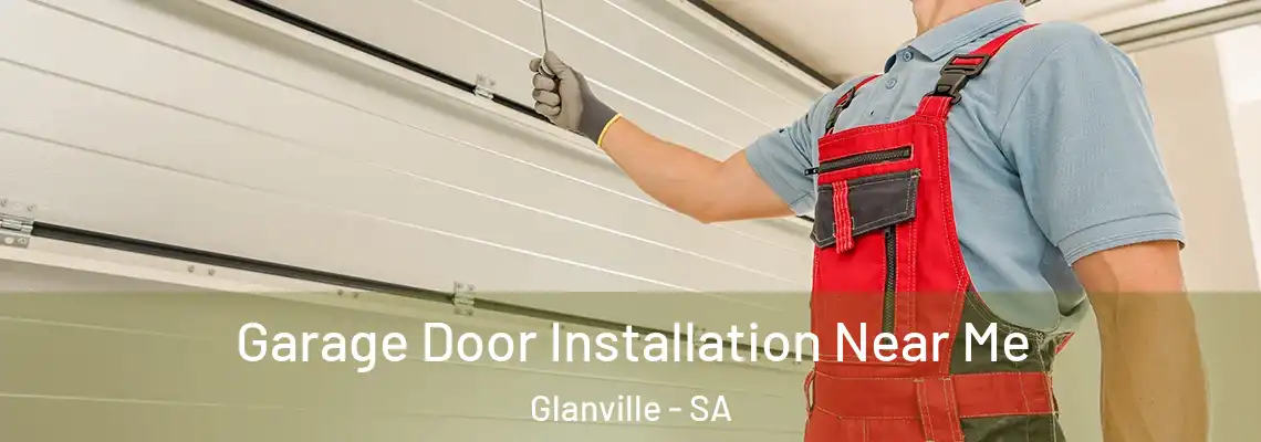 Garage Door Installation Near Me Glanville - SA