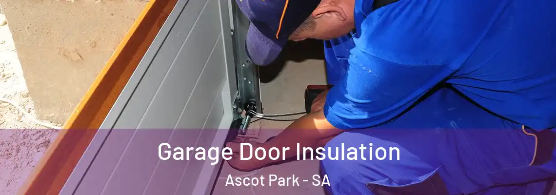  Garage Door Insulation Ascot Park - SA