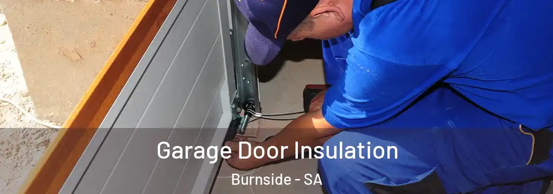  Garage Door Insulation Burnside - SA