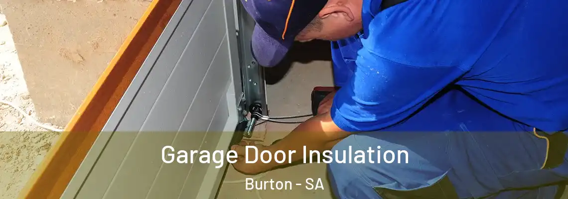 Garage Door Insulation Burton - SA