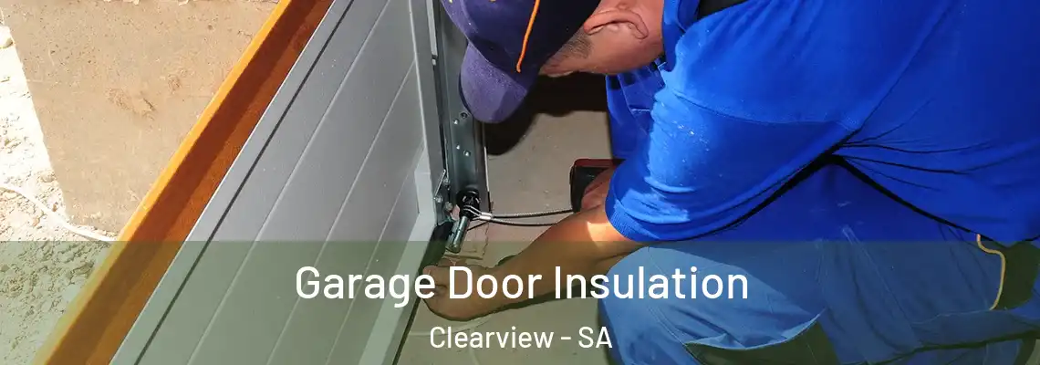  Garage Door Insulation Clearview - SA
